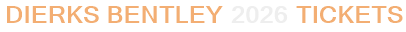 Dierks Bentley 2026 Tickets